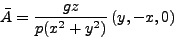 \begin{displaymath}
\bar A = \frac {gz} {p(x^2 + y^2)}  (y, -x, 0) 
\end{displaymath}