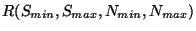 $ R(S_{min},S_{max},N_{min},N_{max})$