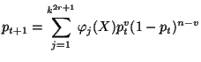 $\displaystyle p_{t+1}=\sum_{j=1}^{k^{2r+1}}\varphi_{j}(X)p_{t}^{v}(1-p_{t})^{n-v}$