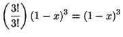 $\displaystyle \left( \frac{3!}{3!} \right) (1-x)^{3} = (1-x)^{3}$