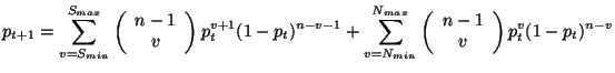 $\displaystyle p_{t+1} = \sum_{v=S_{min}}^{S_{max}} \left (\begin{array}{c} n-1 ...
...\left (\begin{array}{c} n-1 \ v \end{array} \right ) p_{t}^{v} (1-p_{t})^{n-v}$