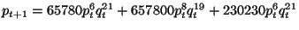 $\displaystyle p_{t+1}=65780p_{t}^{6}q_{t}^{21}+657800p_{t}^{8}q_{t}^{19}+230230p_{t}^{6}q_{t}^{21}$