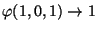 $ \varphi(1,0,1) \rightarrow 1$