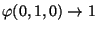 $ \varphi(0,1,0) \rightarrow 1$