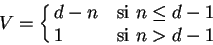 \begin{displaymath}
V=
\cases{
d-n & si $n \leq d-1$\ \cr
1 & si $n > d-1$}
\end{displaymath}