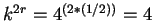 ${k}^{2r}=4^{(2*(1/2))}=4$