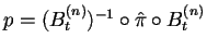 $p=(B_t^{(n)})^{-1} \circ \hat{\pi} \circ B_t^{(n)}$