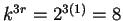 $k^{3r}=2^{3(1)}=8$