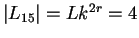 $\vert L_{15}\vert=Lk^{2r}=4$