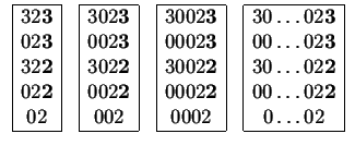 $
\begin{array}{cccc}
\begin{array}{\vert c\vert}
\hline
32\mbox{{\bf 3}}
\\
0...
... \ldots 02\mbox{{\bf 2}}
\\
0 \ldots 02 \\
\hline
\end{array}\\
\end{array}$