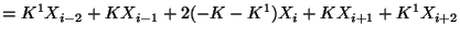 $\displaystyle = K^{1}X_{i-2}+KX_{i-1}+2(-K-K^{1})X_{i}+KX_{i+1}+K^{1}X_{i+2}$