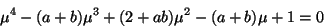 \begin{displaymath}
\mu^{4} - (a + b)\mu^{3} + (2 + a b)\mu^{2} - (a + b)\mu + 1 = 0
\end{displaymath}