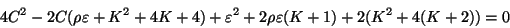 \begin{displaymath}
4C^{2} - 2C(\rho \varepsilon + K^{2} + 4K + 4) + \varepsilon^{2} +
2 \rho \varepsilon(K + 1) + 2(K^{2} + 4(K + 2)) = 0
\end{displaymath}