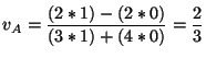 $\displaystyle v_{A} = \frac{(2*1)-(2*0)}{(3*1)+(4*0)} = \frac{2}{3}$