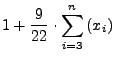 $\displaystyle 1 + \frac{9}{22} \cdot \sum\limits_{i=3}^{n}\left( x_i\right)$