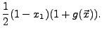 $\displaystyle \frac{1}{2}(1-x_{1})(1+g(\vec{x})).$