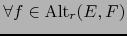 $\forall f \in\mbox{\rm Alt}_r(E,F)$