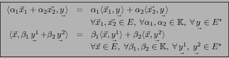 \begin{displaymath}\fbox{${\displaystyle \begin{array}{rcl}
\bigl\langle \alpha_...
...\flecha$\cr\noalign{\kern-5pt}}}}\limits \in E^*
\end{array}}$}\end{displaymath}