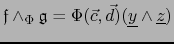 ${{\frak f}}\wedge_\Phi {{\frak g}} = \Phi(\vec{c},\vec{d}) ({\underline y}\wedge{\underline z})$