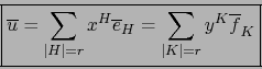 \begin{displaymath}\fbox{${\displaystyle {\displaystyle {\overline u}= \sum\limi...
..._{H} = \sum\limits_{\vert K\vert=r} y^{K} {\overline f}_{K}}}$}\end{displaymath}
