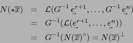 \begin{eqnarray*}
N(\star{\overline x})&=&{\cal L}( G^{-1} \mathop{\vtop{\ialign...
...)\\
&=& G^{-1}(N({\overline x})^\circ) = N ({\overline x})^\bot
\end{eqnarray*}