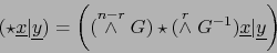 \begin{displaymath}
(\star {\underline x}\vert{\underline y}) = \left( (\stackre...
...r}{\wedge} G^{-1}) {\underline x}\vert {\underline y} \right)
\end{displaymath}