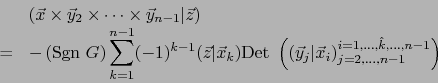 \begin{displaymath}\begin{array}{cl}
& (\vec{x} \times \vec{y}_2 \times \cdots ...
...ts,n-1}^{i=1,\ldots, \hat k, \ldots, n-1} \right) }
\end{array}\end{displaymath}
