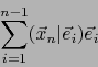\begin{displaymath}\sum_{i=1}^{n-1} (\vec{x}_n \vert \vec{e}_i) \vec{e}_i\end{displaymath}