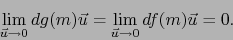 \begin{displaymath}\lim_{\vec u \to 0} dg(m) \vec u = \lim_{\vec u \to 0} df(m) \vec u=0.\end{displaymath}