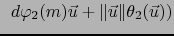 $\displaystyle \ \left. d \varphi_2(m) \vec u + \Vert \vec u \Vert \theta_2 (\vec u) \right)$