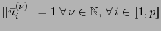 $\Vert \vec{u}_i^{(\nu)} \Vert = 1 \; \forall \, \nu \in {\mathbb{N}},\, \forall \, i \in [\![ 1, p ]\!]$