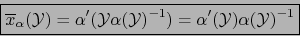 \begin{displaymath}\mbox{\fbox{${\displaystyle \overline{x}_\alpha ({\cal Y}) =\...
...})^{-1}) = \alpha^\prime ({\cal Y}) \alpha ({\cal Y})^{-1}}$}}
\end{displaymath}