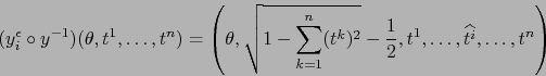 \begin{displaymath}
(y_i^\epsilon \circ y^{-1})(\theta, t^1,\ldots, t^n) = \left...
...} - {1 \over 2}, t^1,\ldots,
\widehat{t^i},\ldots, t^n\right)
\end{displaymath}