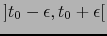$]t_0 - \epsilon , t_0 + \epsilon[$