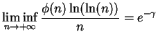 ${\displaystyle \liminf_{n\to +\infty} \frac{\phi(n)\ln(\ln(n))}{n}=e^{-\gamma}}$