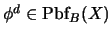 $\phi^d\in\mbox{\rm Pbf}_B(X)$