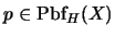$p\in \mbox{\rm Pbf}_H(X)$