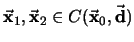 $\vec{\mbox{\bf x}}_1, \vec{\mbox{\bf x}}_2 \in C(\vec{\mbox{\bf x}}_0,\vec{\mbox{\bf d}})$