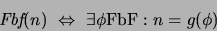 \begin{displaymath}\mbox{\it Fbf}(n)\ \Leftrightarrow\ \exists \phi\mbox{\rm FbF}:n=g(\phi)\end{displaymath}