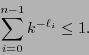 \begin{displaymath}
\sum_{i=0}^{n-1} k^{-\ell_i} \leq 1.
\end{displaymath}