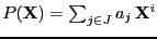 $ P({\bf X}) = \sum_{j\in J} a_j {\bf X}^i$
