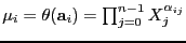 $ \mu_i = \theta({\bf a}_i) = \prod_{j=0}^{n-1}X_j^{\alpha_{ij}}$