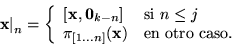 \begin{displaymath}\left.\mbox{\bf x}\right\vert _n =\left\{\begin{array}{ll}
{...
...}(\mbox{\bf x}) &\mbox{\rm en otro caso. }
\end{array}\right.\end{displaymath}
