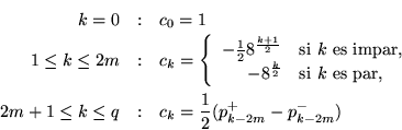 \begin{eqnarray*}F &=& \sum_{k=0}^q t_k \\
D &=& \prod_{k=0}^q P_l^{q+1} \\
...
...& -2\cdot 8^{m+1}\cdot D \\
A &=& (D+1)^3 2\cdot 8^{m+1} + D
\end{eqnarray*}
