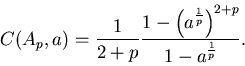 \begin{displaymath}C(A_p,a)=\frac{1}{2+p}\frac{1-\left(a^{\frac{1}{p}}\right)^{2+p}}{1-a^{\frac{1}{p}}}.
\end{displaymath}