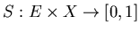 $S:E\times X\rightarrow [0,1]$