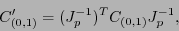 \begin{displaymath}
C_{(0,1)}' = (J_p^{-1})^TC_{(0,1)}J_p^{-1},
\end{displaymath}