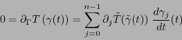 \begin{displaymath}0 = \partial_{\Gamma}T\,(\gamma(t)) = \sum_{j=0}^{n-1}\partial_j\tilde{T}(\tilde{\gamma}(t))\ \frac{d\gamma_j}{dt}(t)\end{displaymath}
