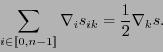 \begin{displaymath}
\sum_{i\in[\![0,n-1]\!]} \nabla_is_{ik} = \frac{1}{2} \nabla_k s.
\end{displaymath}