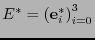 $E^*=\left({\bf e}^*_i\right)_{i=0}^3$